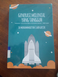 Image of generasi milenial yang tangguh - kumpulan cerita siswa kelas 6 SD Muhammadiyah 1 GKB Gresik