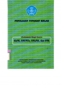 Image of PENILAIAN TINGKAT KELAS: Pedoman Bagi Guru: SD/MI, SMP?MTs, SMA/MA, dan SMK