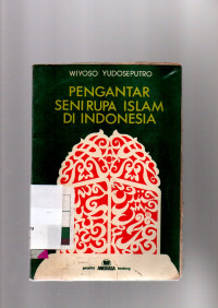 Image of PENGANTAR SENI RUPA ISLAM DI INDONESIA