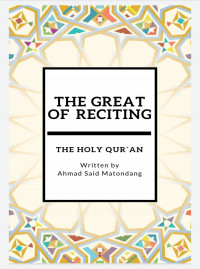 Image of pdf. THE GREAT OF RECITING; THE HOLY QUR'AN