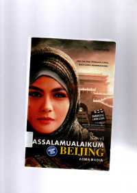 Image of Assalamualaikum Beijing!; Pergi cinta mendekat cinta